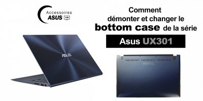 Série Asus UX301 : comment démonter et changer le bottom case