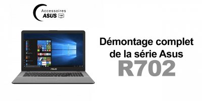 Série Asus R702 : Démontage complet