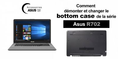 Série Asus R702 : comment démonter et changer le bottom case