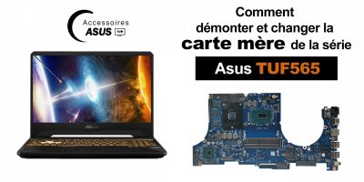 Série Asus TUF565 : comment démonter et changer la carte mère