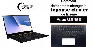 Asus UX450 : comment démonter et changer le topcase clavier