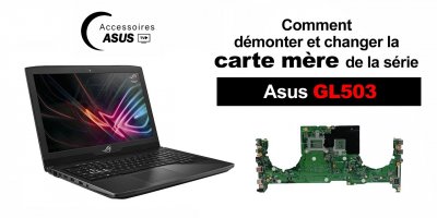 Série ASUS GL503 : Comment démonter et changer la carte mère
