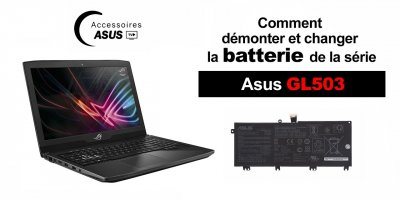 Série ASUS GL503 : Comment démonter et changer la batterie