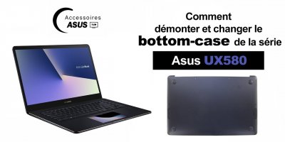 Série Asus UX580 : comment démonter et changer le bottom case