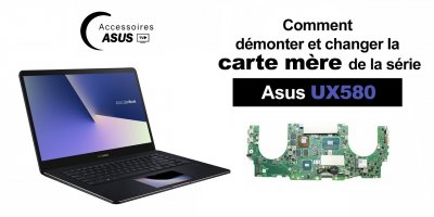 Série Asus UX580 : comment démonter et changer la carte mère