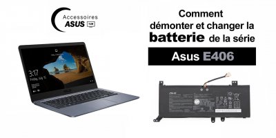Série Asus E406 : comment démonter et changer la batterie
