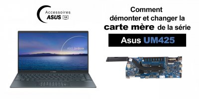 Série Asus UM425 : comment démonter et changer la carte mère
