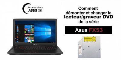 Série Asus FX53 : comment démonter et changer le disque dur