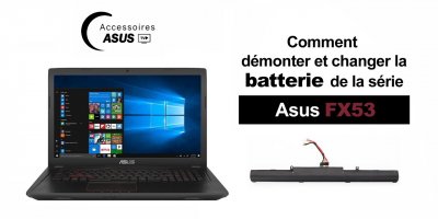 Série Asus FX53 : comment démonter et changer la batterie