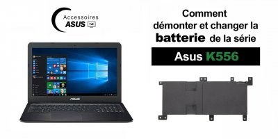 Série Asus K556 : comment démonter et changer la batterie