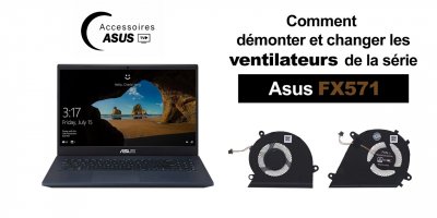 Série Asus FX571 : comment démonter et changer les ventilateurs