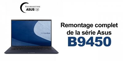Série Asus B9450 : Remontage complet