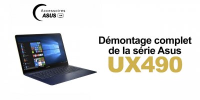 Série Asus UX490 : Démontage complet