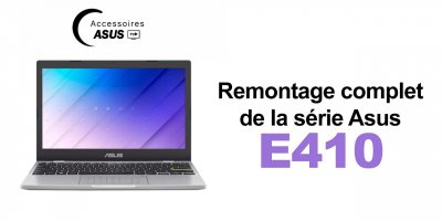 Série Asus E410 : Remontage complet