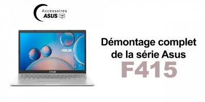 Série Asus F415 : Démontage complet