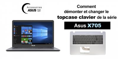 Série Asus X705 : comment démonter et changer le topcase clavier