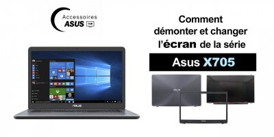 Série Asus X705 : comment démonter et changer l'écran