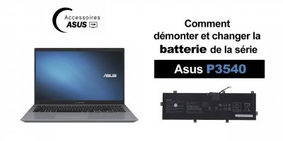 Série Asus P3540 : comment démonter et changer la batterie