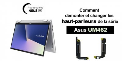Série Asus UM462 : comment démonter et changer les haut-parleurs