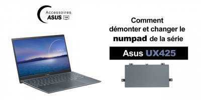 Série Asus UX425 : comment démonter et changer le numpad