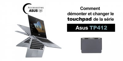 Série Asus TP412 : comment démonter et changer le touchpad