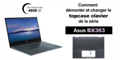 Série Asus BX363 : comment démonter et changer le topcase clavier