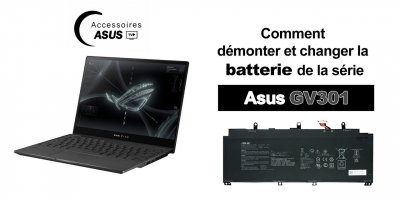 Série Asus GV301 : comment démonter et changer la batterie
