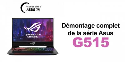Série Asus G515 : Demontage complet