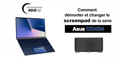 Série Asus UX434 : comment démonter et changer le screenpad