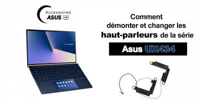 Série Asus UX434 : comment démonter et changer les haut-parleurs