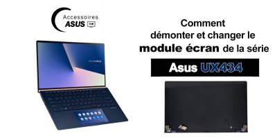Série Asus UX434 : comment démonter et changer le module écran