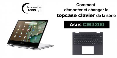 Série Asus CM3200 : comment démonter et changer le topcase clavier