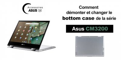 Série Asus CM3200 : comment démonter et changer le bottom case
