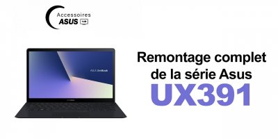 Série Asus UX391 : Remontage complet