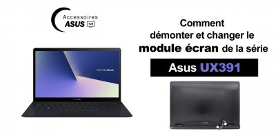 Série Asus UX391 : comment démonter et changer le module écran