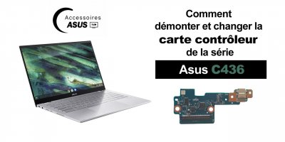 Série Asus C436 : Comment démonter et changer la carte contrôleur