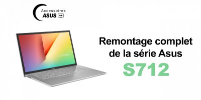 Série Asus S712 : Remontage complet