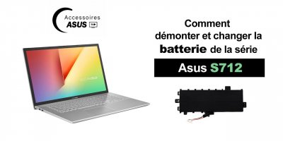 Série Asus S712 : Comment démonter et changer la batterie