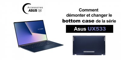 Série Asus UX533 : Comment démonter et changer le bottom case