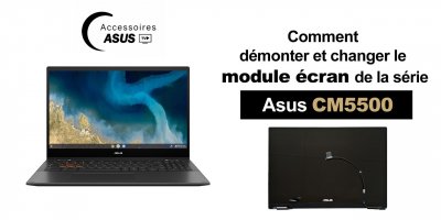 Série Asus CM5500 : Comment démonter et changer l'écran