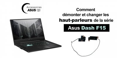 Série Asus TUF Dash F15 : Comment démonter et changer les haut-parleurs