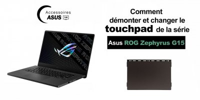 Série Asus Zephyrus G15 : Comment démonter et changer le touchpad