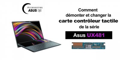 Série Asus UX481 : comment démonter et changer la carte contrôleur