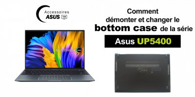 Série Asus UP5400 : Comment démonter et changer le bottom case